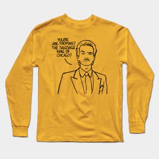 You're Abe Froman? Long Sleeve T-Shirt